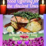 Food offering for the Ancient Ones on Remembrance Day